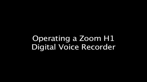 Thumbnail for Operating a Zoom H1 Digital Voice Recorder