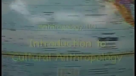 Thumbnail for ANTH 110 - Week 8, Cheyney lecture