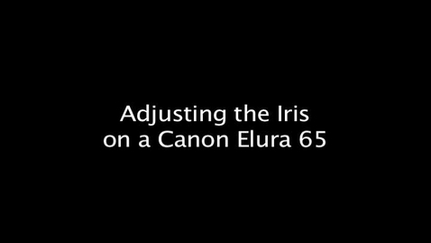 Thumbnail for entry Adjusting the Iris on a Canon Elura 65