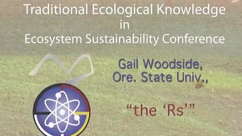 Thumbnail for entry 1st Annual Traditional Ecological Knowledge in Ecosystem Sus