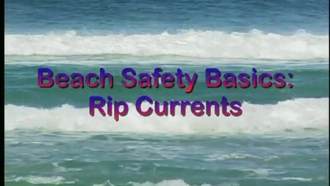 Thumbnail for Beach Safety Basics: Rip Currents