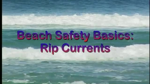 Thumbnail for entry Beach Safety Basics: Rip Currents