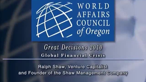 Thumbnail for entry WAC Great Decisions 2010 &quot;Global Financial Crisis&quot;