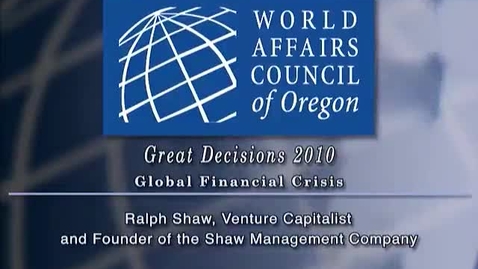 Thumbnail for WAC Great Decisions 2010 &quot;Global Financial Crisis&quot;