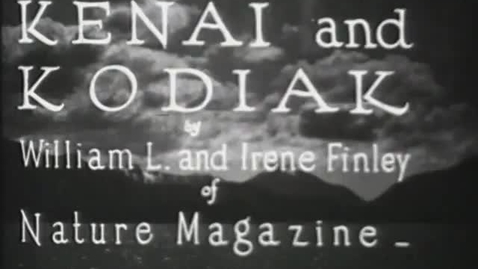 Thumbnail for entry &quot;Kenai and Kodiak,&quot; circa 1930