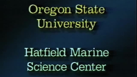 Thumbnail for entry Hatfield Marine Science Center Slide-Tape Program, ca. 1992. (1 of 2)