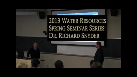 Thumbnail for 2013 Water Resources Seminar - Richard Snyder