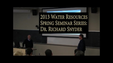 Thumbnail for entry 2013 Water Resources Seminar - Richard Snyder