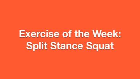 Thumbnail for entry Exercise of the Week: Split Stance Squat