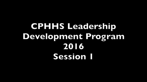 Thumbnail for entry CPHHS Leadership Development Program 2016