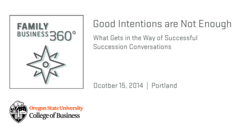 Thumbnail for entry Family Business 360 - Good Intentions are Not Enough