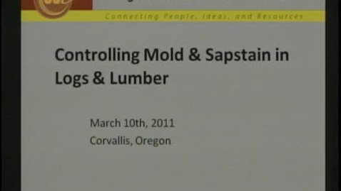 Thumbnail for entry Wood Science and Engineering: 2011 Mold &amp; Sapstain Seminar S