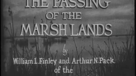 Thumbnail for entry &quot;The Passing of the Marshlands,&quot; circa 1930