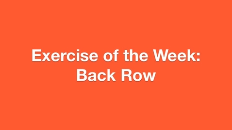 Thumbnail for entry Exercise of the Week: Back Row