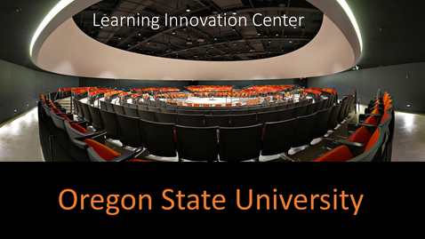 Thumbnail for entry Educause Virtual Tour, Learning Innovation Center, Oregon State University