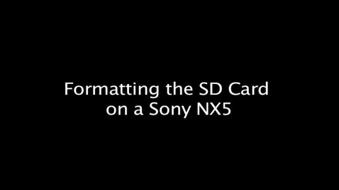 Thumbnail for entry Formatting the SD Card on a Sony NX5