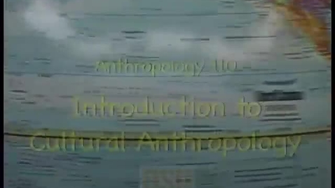 Thumbnail for ANTH 110 - Week 2 Video: In Light of Reverence and In Whose Honor