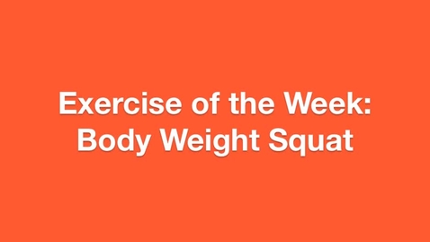Thumbnail for entry Exercise of the Week: Body Weight Squat