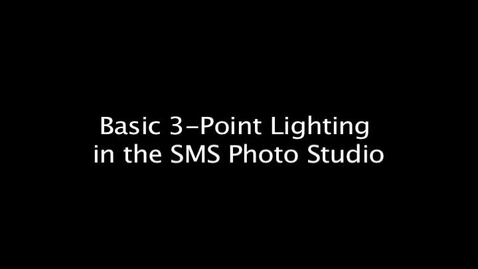 Thumbnail for entry Basic 3-Point Lighting in the SMS Photo Studio