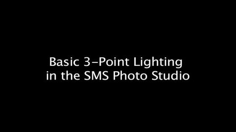 Thumbnail for Basic 3-Point Lighting in the SMS Photo Studio