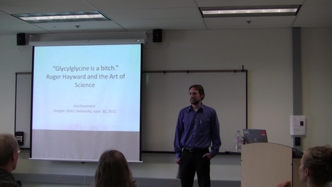 Thumbnail for &quot;Glycylglycine is a Bitch: Roger Hayward and the Art of Science,&quot; lecture by Ina Heumann, June 30, 2011