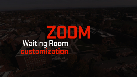 Thumbnail for entry Zoom | Waiting Room Customization