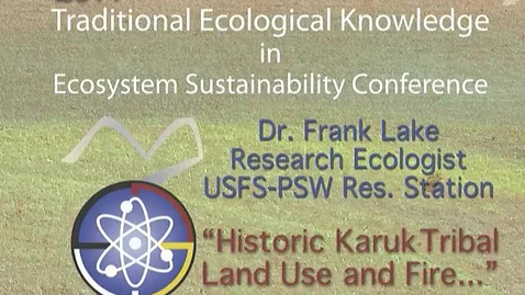 Thumbnail for entry 2nd Annual Traditional Ecological Knowledge in Ecosystem Sus