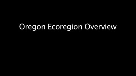 Thumbnail for Introduction to Oregon Ecoregions
