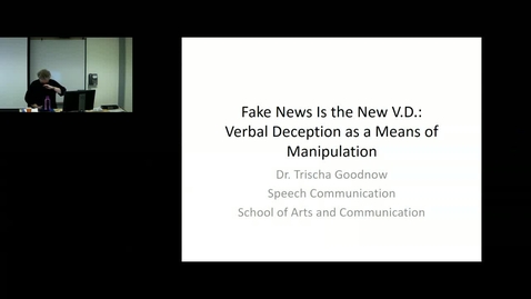 Thumbnail for entry Fake News is the New V.D.:  Verbal Deception as a Means of Manipulation by Trischa Goodnow
