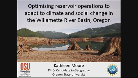 Thumbnail for entry Willamette Water 2100 Webinar: Optimizing Reservoir Operations to Adapt to Climate and Social Change