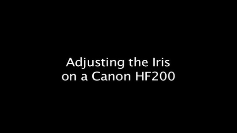 Thumbnail for Adjusting the Iris on a Canon HF200