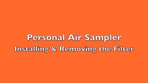 Thumbnail for Personal Air Sampler - Training video II, Filters