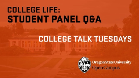 Thumbnail for College Talk Tuesday: College Life Student Panel