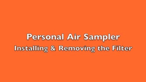 Thumbnail for Personal Air Sampling Training Part 2