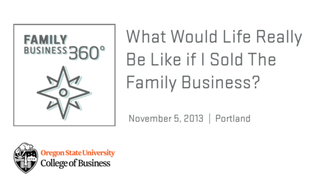 Thumbnail for entry Family Business 360 - What Would Life REALLY Be Like if I Sold the Family Business?