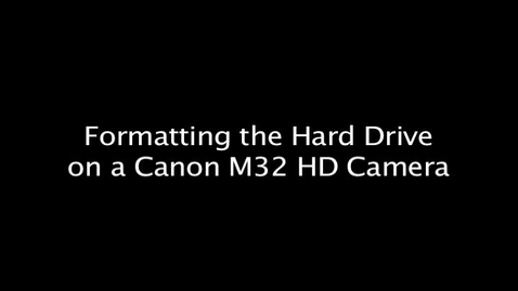 Thumbnail for entry Formatting the Hard Drive on a Canon M32 HD Camera