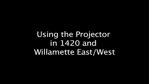 Thumbnail for Using the Projector in 1420 and Willamette East/West