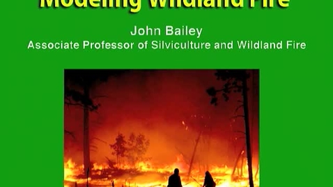 Thumbnail for entry Forestry 446: Wildland Fire Ecology: Modeling Wildland Fire