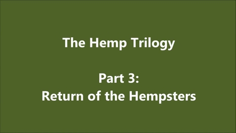 Thumbnail for The Hemp Trilogy Part 3 - Return of the Hempsters