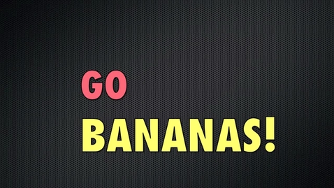 Thumbnail for entry Go Bananas – BEPA 2.0 Activity Video