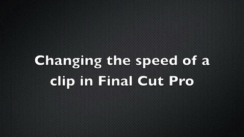 Thumbnail for entry Changing the Speed of a Clip in Final Cut Pro