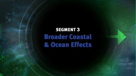 Thumbnail for entry Broader Coastal and Ocean Effects