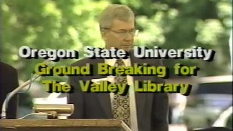 Thumbnail for Valley Library groundbreaking ceremony, May 24, 1996