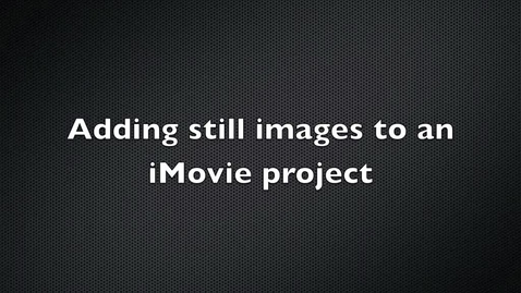 Thumbnail for Adding Still Images to an iMovie Project.