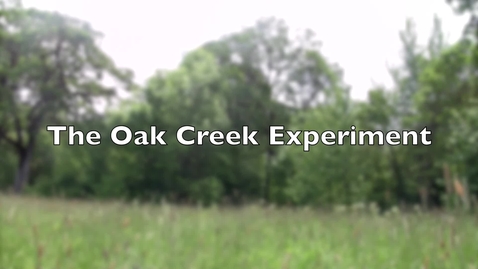 Thumbnail for Oak Creek Experiment Video
