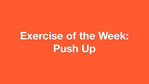 Thumbnail for Exercise of the Week: Push Up