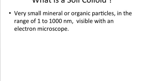 Thumbnail for entry What is a Soil Colloid?