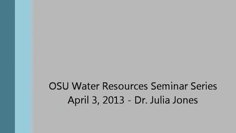 Thumbnail for 2013 Water Resources Seminar Series - Julia Jones