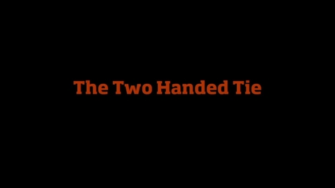 Thumbnail for entry Two Handed Tie