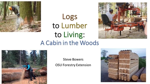 Thumbnail for entry 7A-Bowers-Logs to lumber to Living A Cabin in the Woods